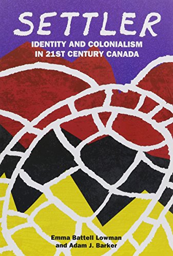 Settler: Identity and Colonialism in 21st Century Canada